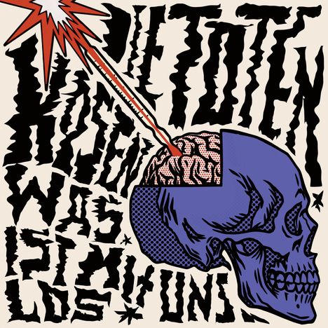 "Die Toten Hosen Was ist los" in deutlichem, kantigem Stil. Illustration: Blauer Schädel, geöffnet, Laserstrahl auf Gehirn.