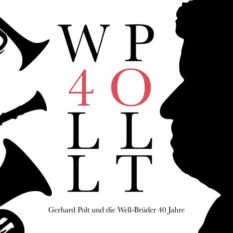 Gerhard Polt &amp; Die Well-Brüder: 40 Jahre (Limited Numbered Edition), 2 LPs