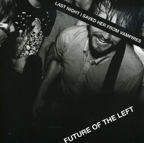 Future Of The Left: Last Night I Saved Her, CD