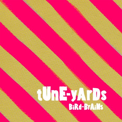Tune-Yards: Bird-Brains (With Bonus, CD