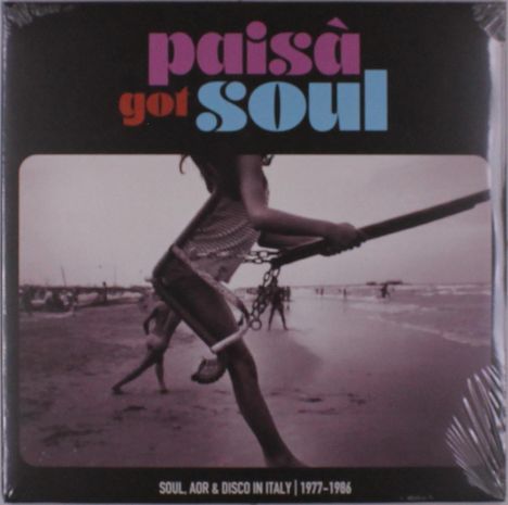 Paisa Got Soul: Soul, AOR &amp; Disco In Italy 1977 - 1986, 2 LPs