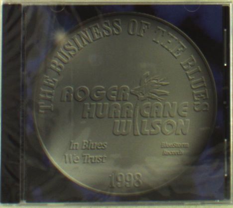 Roger 'Hurricane' Wilson: The Business Of The Blues, CD