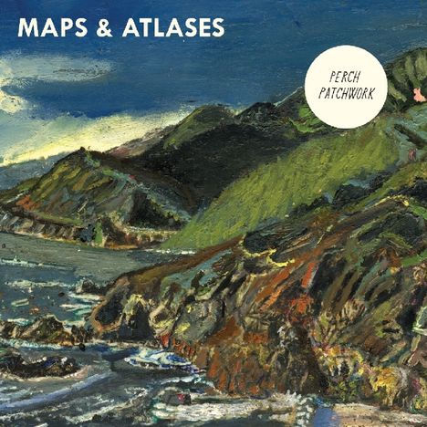 Maps &amp; Atlases: Perch Patchwork, LP