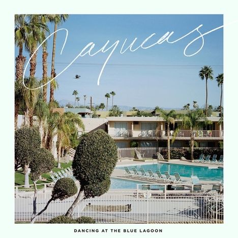 Cayucas: Dancing At The Blue Lagoon, CD