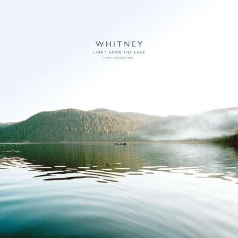 Whitney: Light Upon The Lake: Demo Recordings, LP