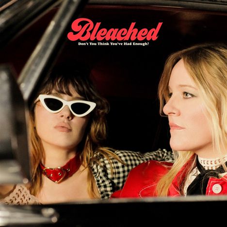 Bleached: Don't You Think You've Had Enough?, LP