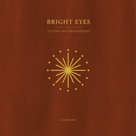 Bright Eyes: Letting Off The Happiness: A Companion EP (Gold Vinyl), LP