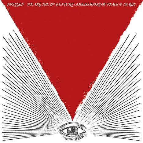 Foxygen: We Are The 21st Century Ambassadors Of Peace &amp; Magic, LP