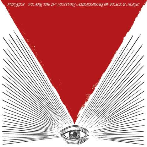 Foxygen: We Are The 21st Century Ambassadors Of Peace &amp; Magic, CD