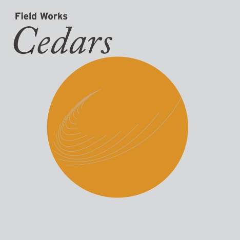 Field Works: Cedars (Limited Edition), LP