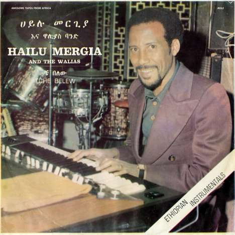 Hailu Mergia &amp; The Walias: Tche Belew, LP