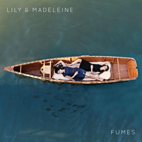 Lily &amp; Madeleine: Fumes, LP