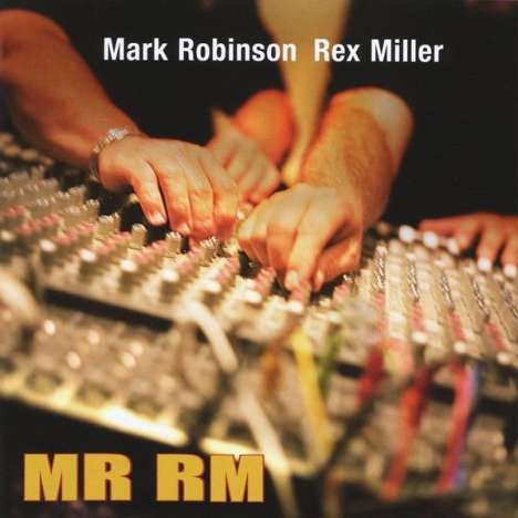 Mark Robinson &amp; Rex Miller: Mrrm, CD