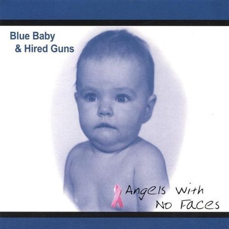 Blue Baby &amp; Hired Guns: Angels With No Faces, CD