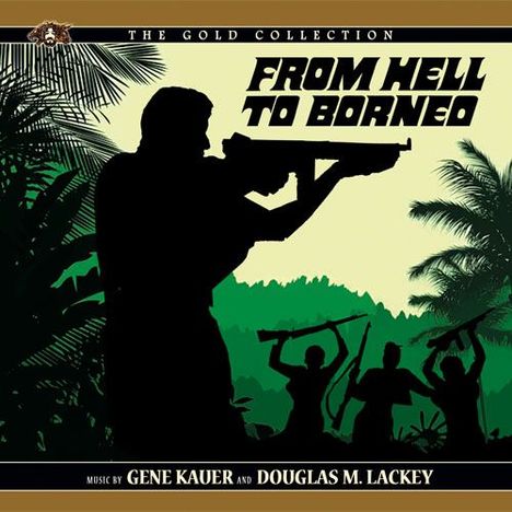 Gene Kauer &amp; Douglas Lackey: Filmmusik: From Hell To Borneo, CD