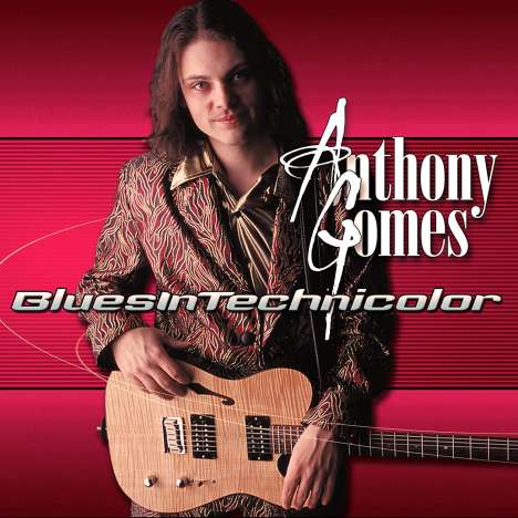 Anthony Gomes: Blues In Technicolor, CD