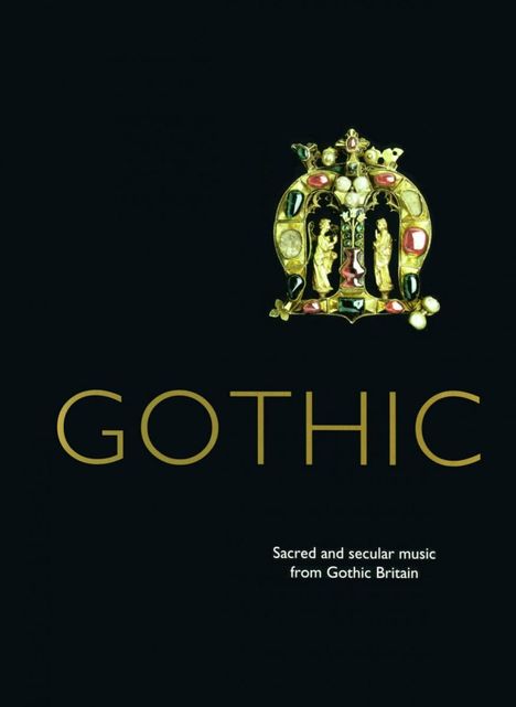 Gothic - Sacred &amp; Secular Music from Gothic Britain, 2 CDs