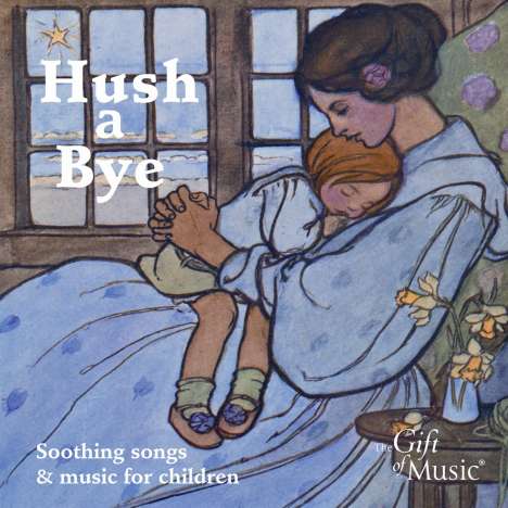 Hush a Bye - Soothing Songs &amp; Music for Children, CD