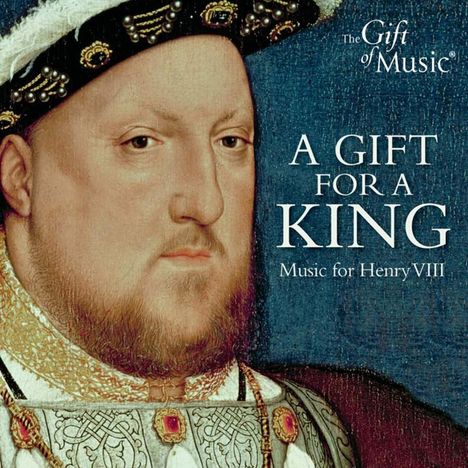 A Gift for a King - Music for Henry VIII, CD