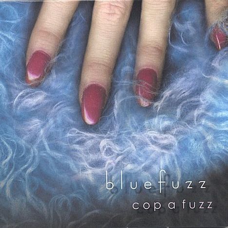 Bluefuzz: Cop A Fuzz, CD