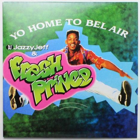 DJ Jazzy Jeff &amp; Fresh Prince: Yo Home To Bel Air / Parents Just Don't Understand, Single 12"