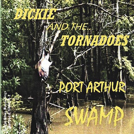 Dickie &amp; The Tornadoes: Port Arthur Swamp, CD