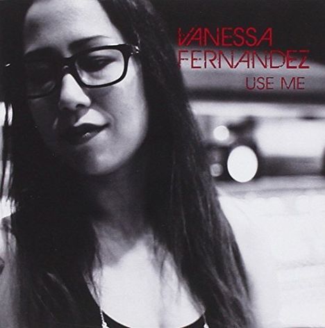 Vanessa Fernandez: Use Me, CD