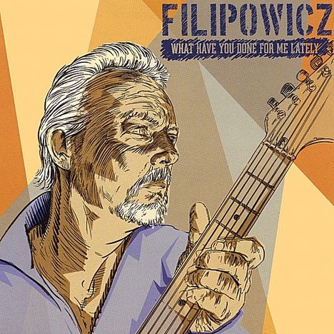 Paul Filipowicz: What Have You Done For Me Late, CD