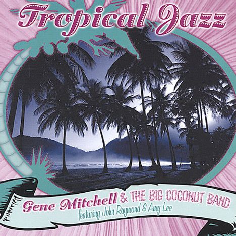 Gene Mitchell &amp; Big Coconut B: Tropical Jazz, CD