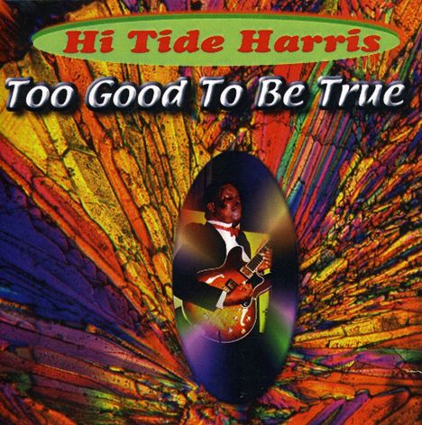 Hi Tide Harris: Too Good To Be True, CD
