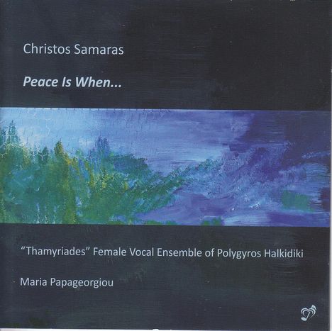 Christos Samaras (geb. 1956): Lieder für Frauenchor "Peace Is When...", CD