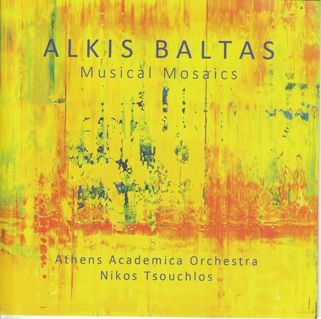 Alkis Baltas (geb. 1948): Orchesterwerke "Musical Mosaics", CD