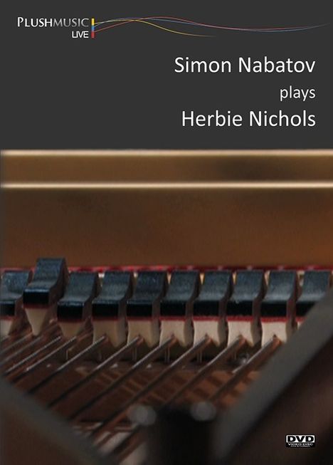 Simon Nabatov (geb. 1959): Simon Nabatov Plays Herbie Nichols: Live At The Loft 2009, DVD