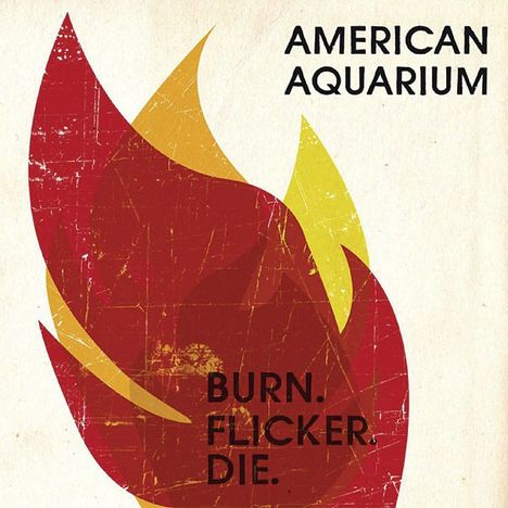 American Aquarium: Burn.Flicker.Die., 2 LPs