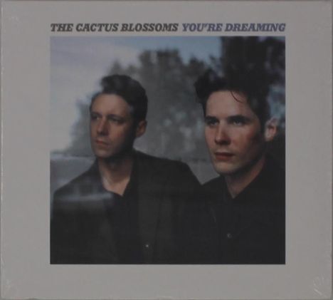 The Cactus Blossoms: You're Dreaming, CD