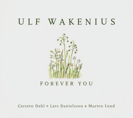 Ulf Wakenius (geb. 1958): Forever You, CD