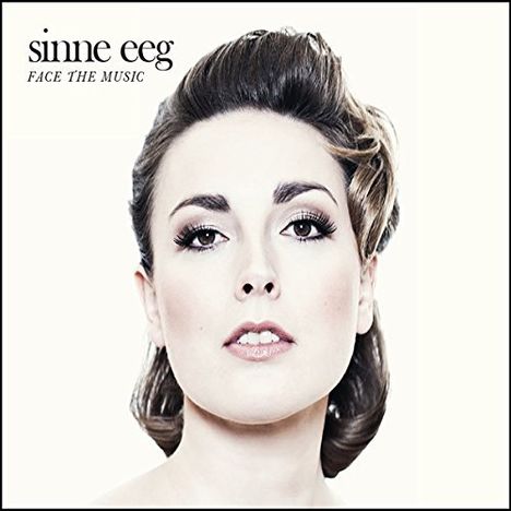 Sinne Eeg (geb. 1977): Face The Music, CD