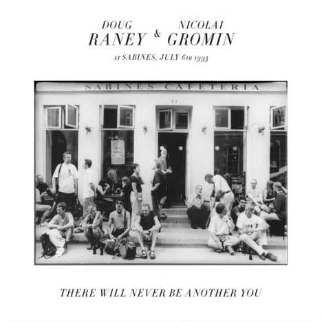 Doug Raney &amp; Nicolai Gromin: There Will Never Be Another You: At Sabines, Copenhagen 1993, CD
