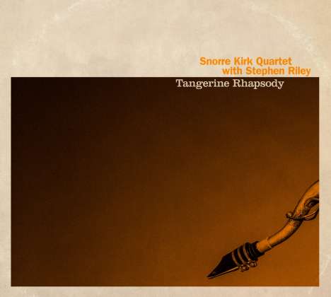 Snorre Kirk &amp; Stephen Riley: Tangerine Rhapsody, LP