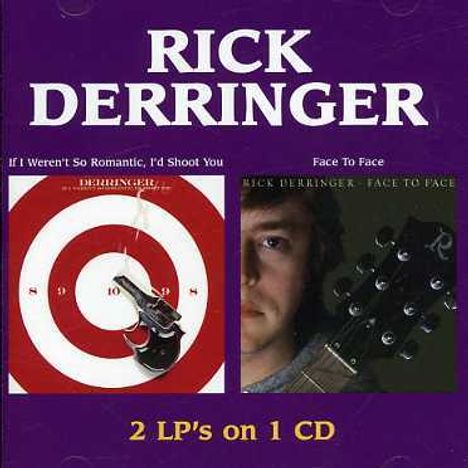 Rick Derringer: If I Weren't So Romantic/Face To..., CD