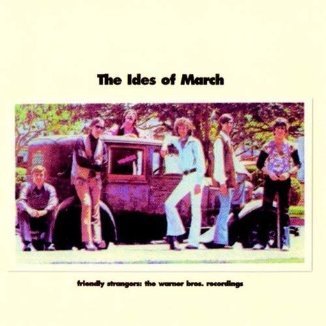 The Ides of March: Friendly Strangers: The Warner Bros. Recordings, 2 CDs