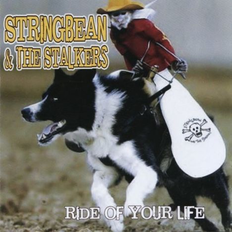 Stringbean &amp; Stalkers: Ride Of Your Life, CD