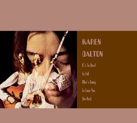 Karen Dalton: It's So Hard To Tell Who's Going To Love You The Best, 2 CDs