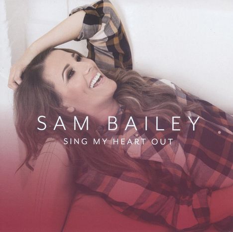 Sam Bailey: Sing My Heart Out, CD