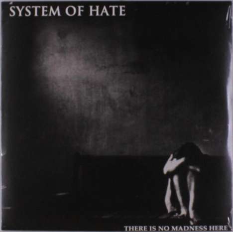 System Of Hate: There Is No Madness Here, LP