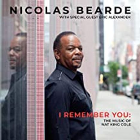 Nicolas Bearde: I Remember You: The Music Of Nat King Cole, CD