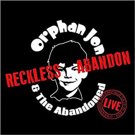 Orphan Jon &amp; The Abandoned: Reckless Abandon, CD