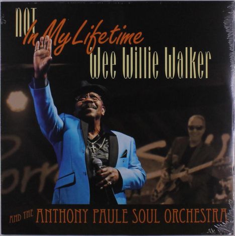 Wee Willie Walker &amp; Anthony Paule: Not In My Lifetime, LP