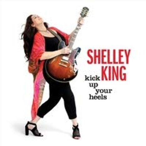 Shelley King: Kick Up Your Heels, CD