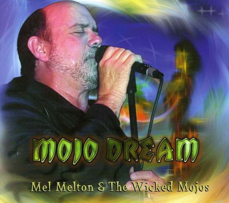 Mel Melton &amp; The Wicked Mojos: Mojo Dream, CD